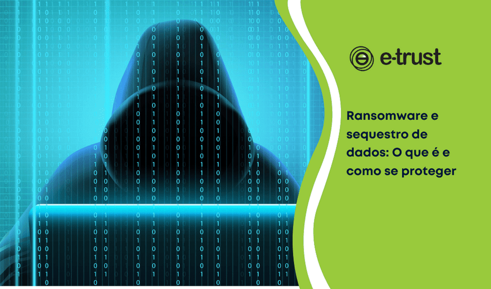 Ransomware e sequestro de dados: O que é e como se proteger