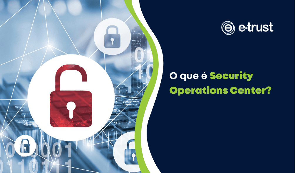 O que é Security Operations Center?