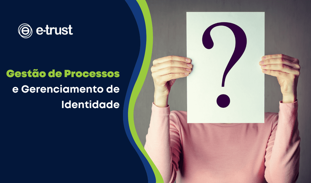 Gestão de Processos e Gerenciamento de Identidade