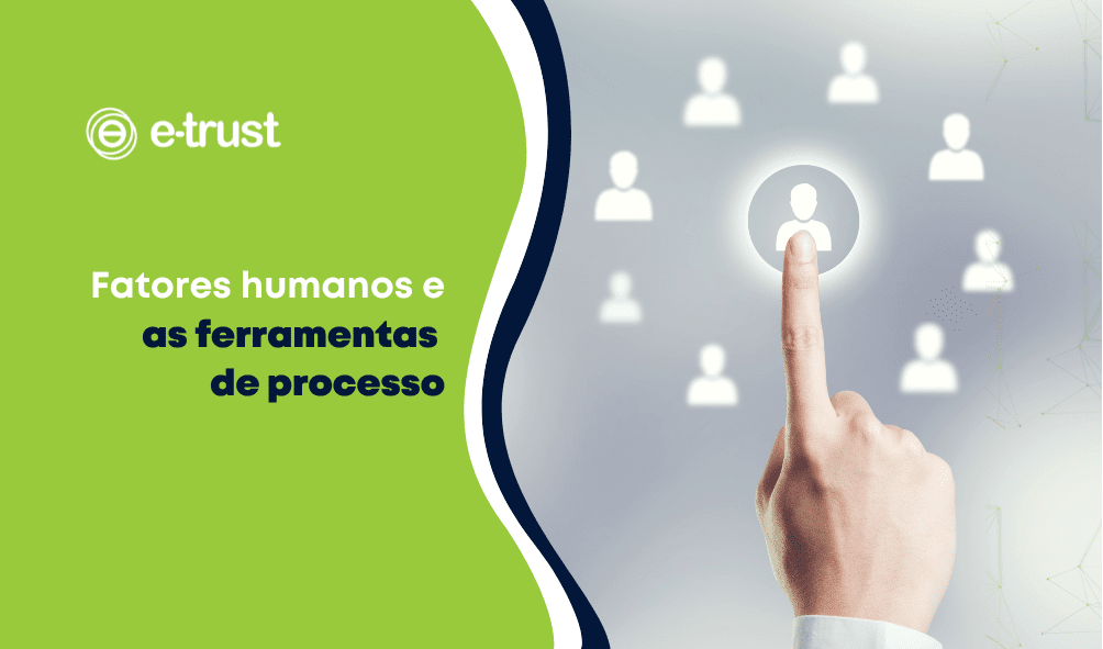 Fatores humanos e as ferramentas de processo