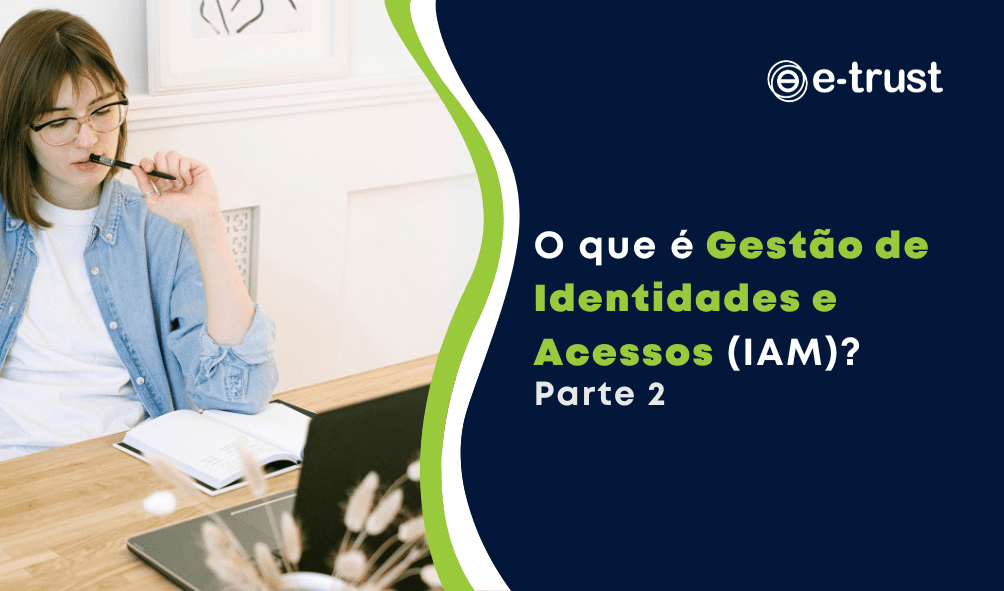 O que é Gestão de Identidades e Acessos (IAM) - parte 2