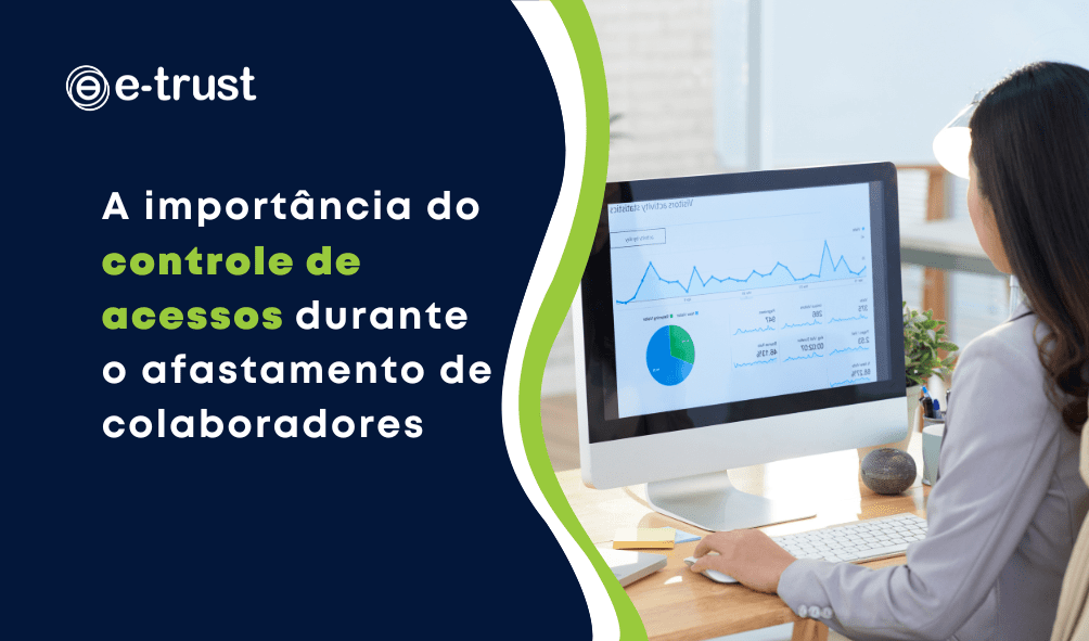 A importância do controle de acessos aos sistemas durante o afastamento de colaboradores (2)