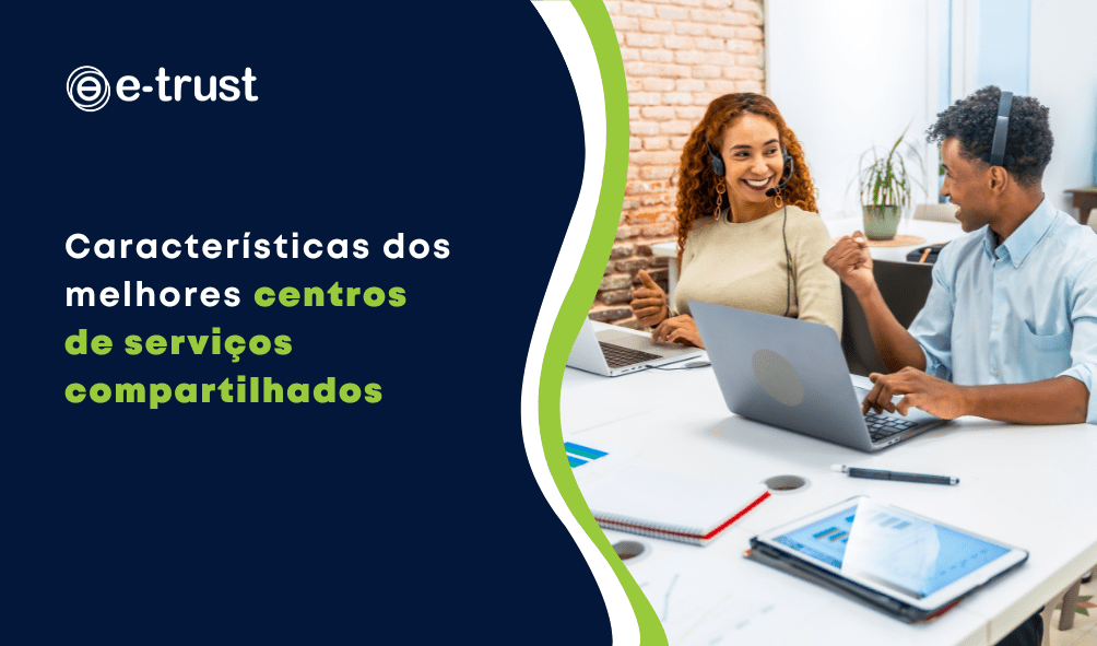 Características dos melhores centros de serviços compartilhados