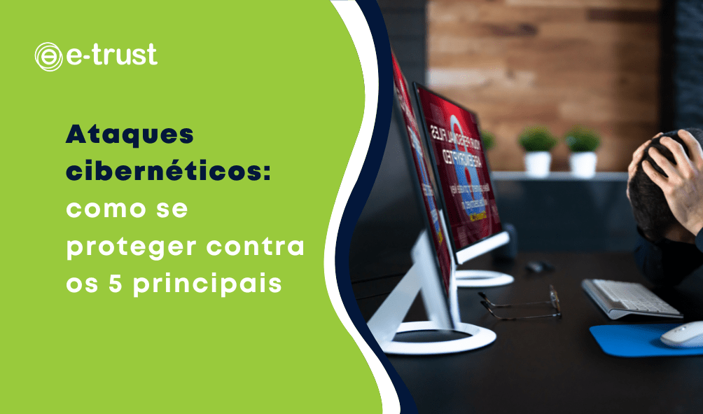 Ataques cibernéticos: como se proteger contra os 5 principais 