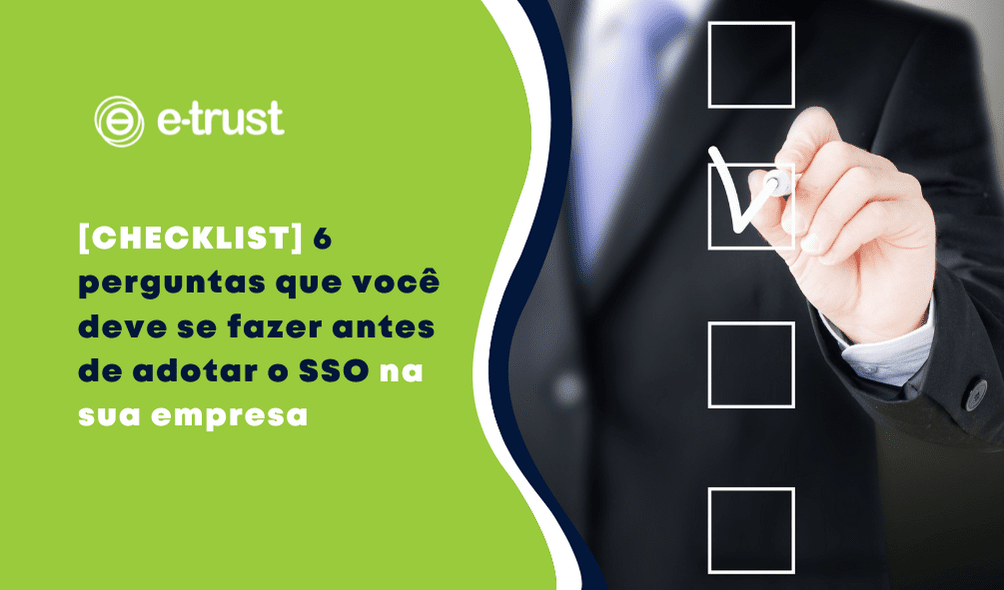 [CHECKLIST] 6 perguntas que você deve se fazer antes de adotar o SSO na sua empresa
