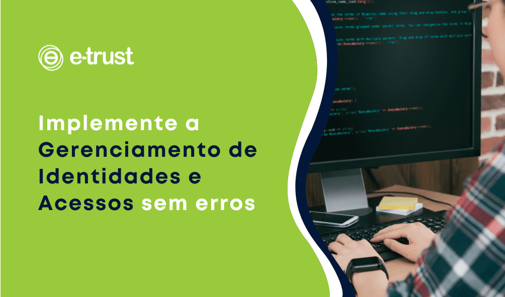 Artigo Implemente a Gestão de Identidades e Acesso sem erros