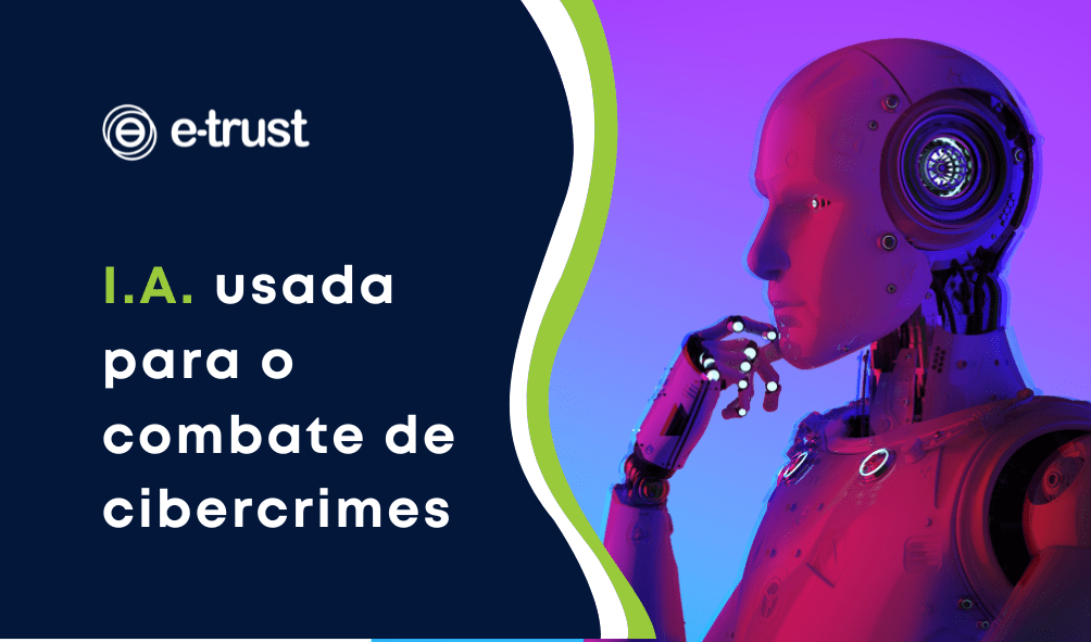 Como a Inteligência Artificial é usada para o combate de cibercrimes