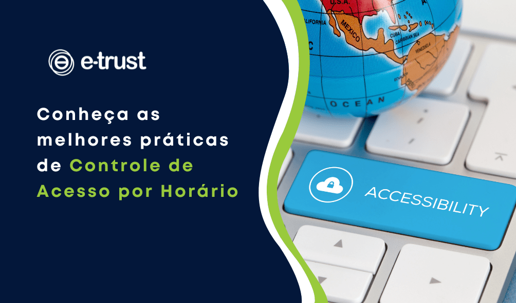 Artigo Conheça as melhores práticas de Controle de Acesso por Horário