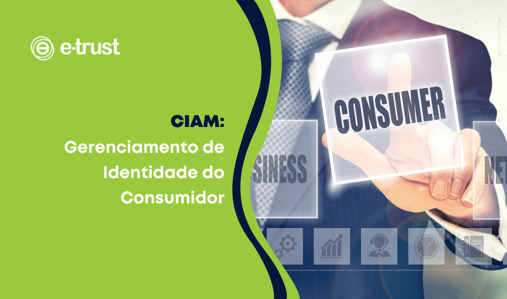CIAM: Gerenciamento de Identidade do Consumidor