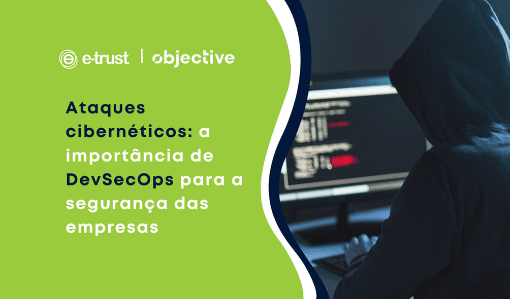 Artigo Ataques cibernéticos: a importância de DevSecOps para a segurança das empresas