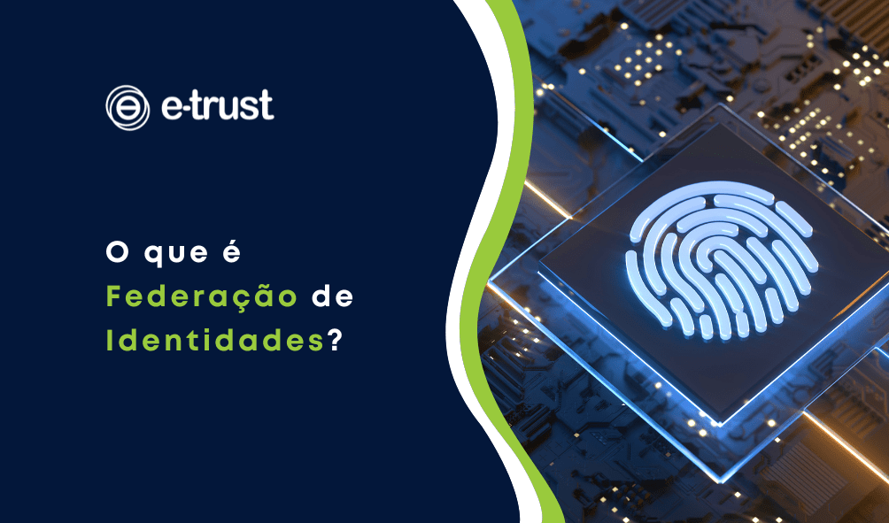 O que é Federação de Identidades (Identity Federation)?