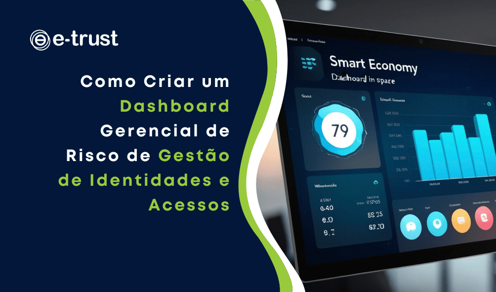 Como-Criar-um-Dashboard-Gerencial-de-Risco-de-Gestao-de-Identidades-e-Acessos