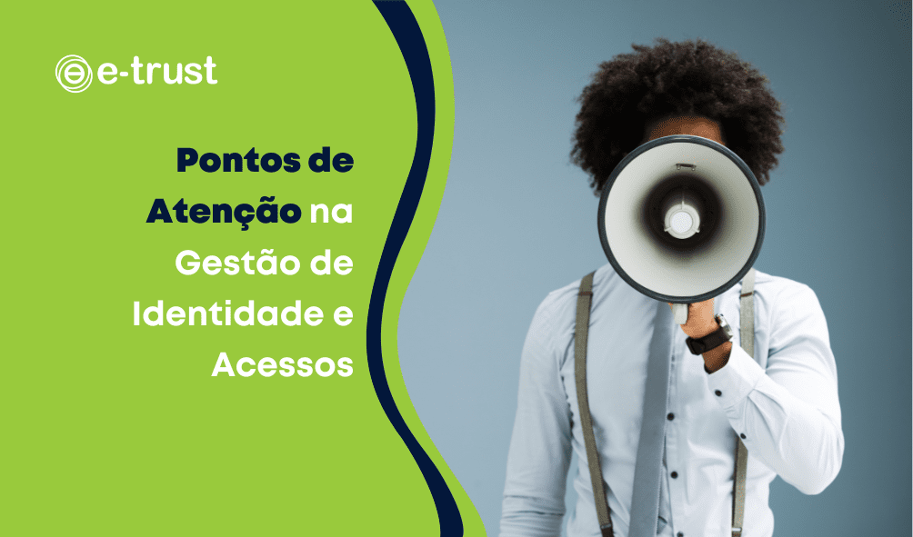 Pontos de Atenção na Gestão de Identidade e Acessos
