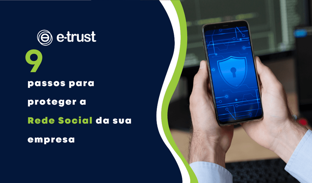 9 Passos para proteger as redes sociais da sua empresa