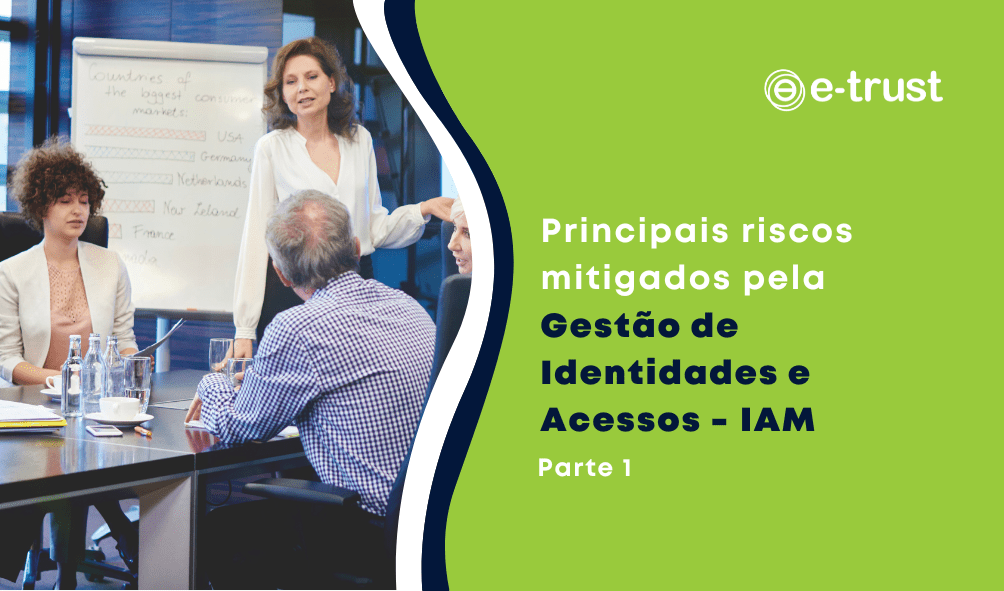 Principais riscos mitigados pela Gestão de Identidades e Acessos - IAM
