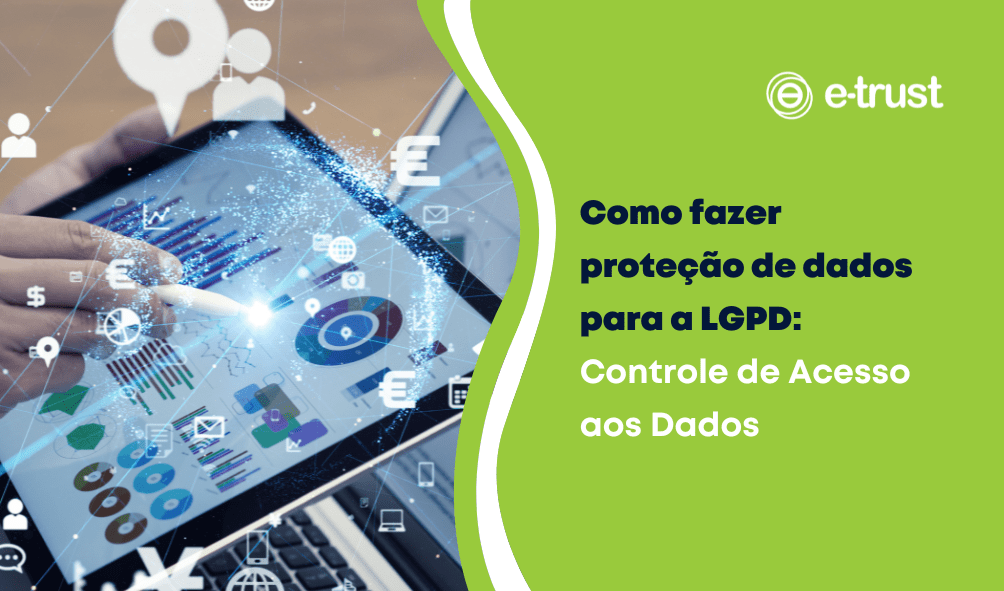 Como fazer proteção de dados para a LGPD: Controle de Acesso aos Dados