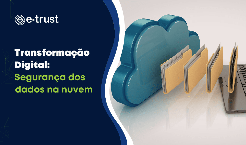 Transformação Digital: Segurança dos dados na nuvem