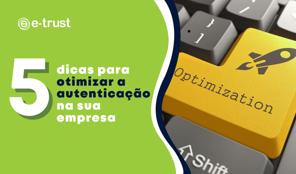 dicas para otimizar a autenticação na sua empresa
