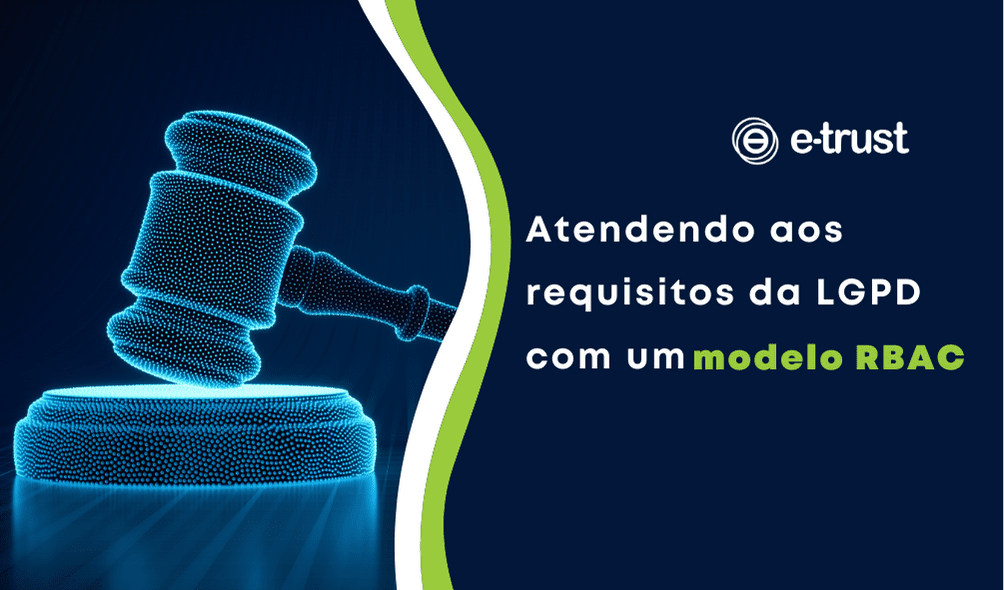 Atendendo aos requisitos da LGPD com um modelo RBAC