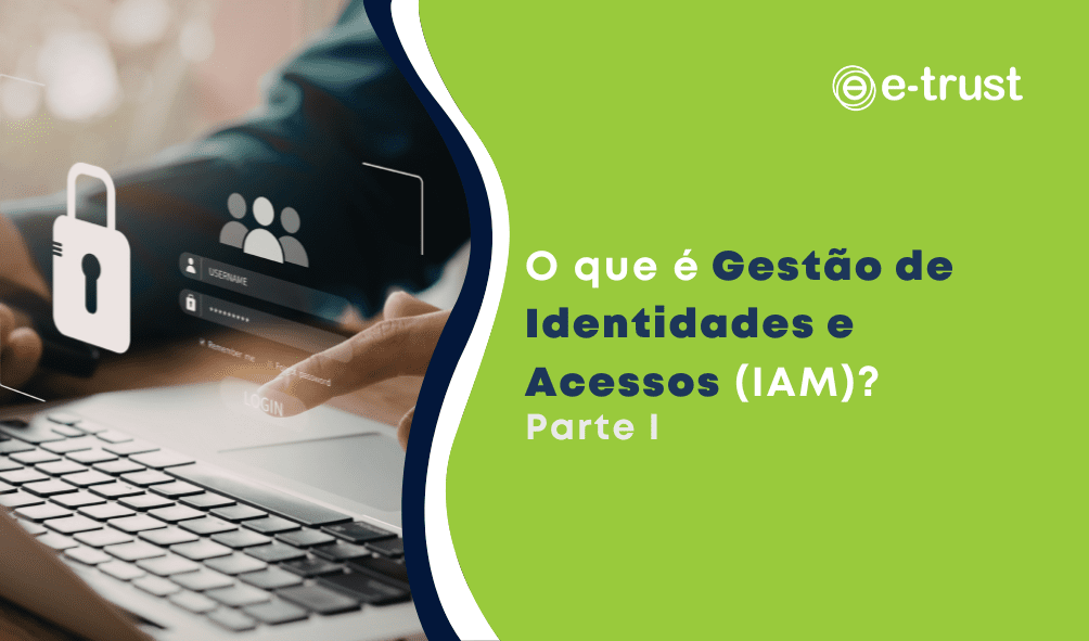 O que é Gestão de Identidades e Acessos (IAM)