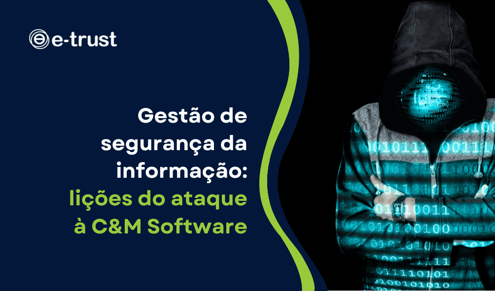 Gestão de segurança da informação: lições do ataque à C&M Software
