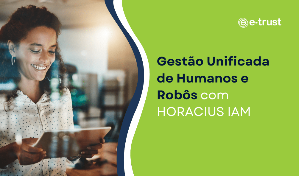 Gestão Unificada de Humanos e Robôs com HORACIUS IAM